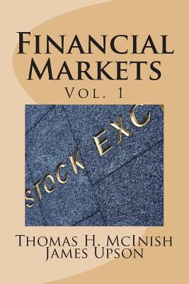 Financial Markets: Vol 1 Stocks, bonds, money markets; IPOS, auctions, trading (buying and selling), short selling, transaction costs, cu - James Upson