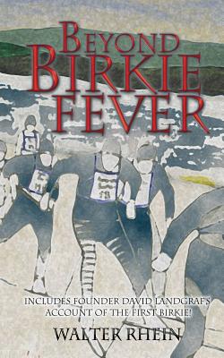 Beyond Birkie Fever - Walter Rhein