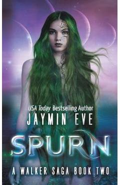 Coperta cărții 'Spurn: A Walker Saga Book Two - Jaymin Eve'