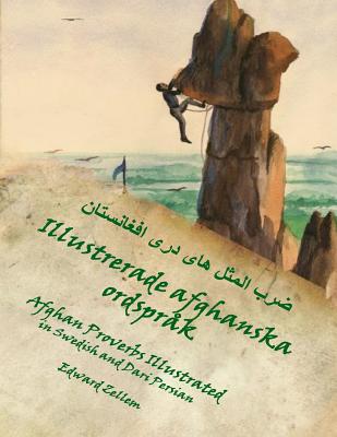 Illustrerade afghanska ordspråk (Swedish Edition): Afghan Proverbs in Swedish and Dari Persian - Karin Johansson