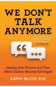 Coperta cărții 'We Don't Talk Anymore: Healing After Parents and Their Adult Children Become Estranged - Kathy Mccoy'