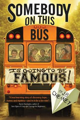Somebody on This Bus Is Going to Be Famous - J. B. Cheaney