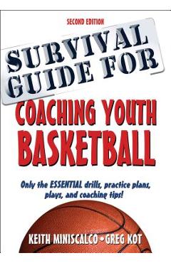 Coperta cărții 'Survival Guide for Coaching Youth Basketball - Keith Miniscalco'