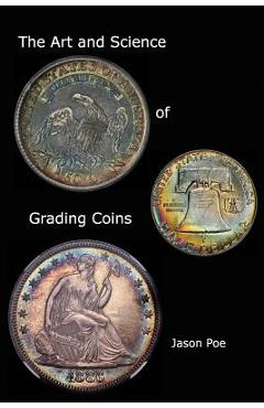 Coperta cărții 'The Art and Science of Grading Coins - Jason Poe'
