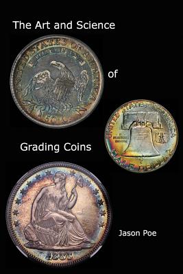 Coperta cărții 'The Art and Science of Grading Coins - Jason Poe'