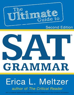 2nd Edition, The Ultimate Guide to SAT Grammar - Erica Meltzer