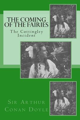 The Coming of the Fairies - The Cottingley Incident - Arthur Conan Doyle