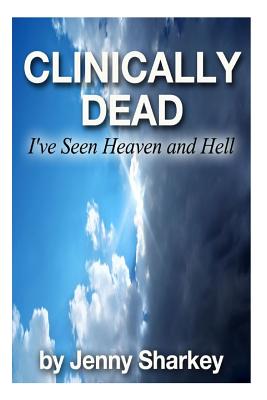 Clinically Dead: I've Seen Heaven and Hell - Ian Mccormack