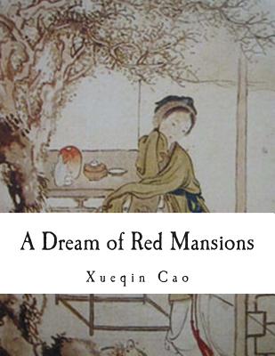 A Dream of Red Mansions - Xueqin Cao