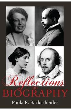Coperta cărții 'Reflections on Biography - Paula R. Backscheider'