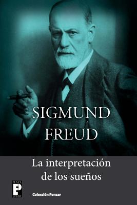 La interpretación de los sueños - Sigmund Freud