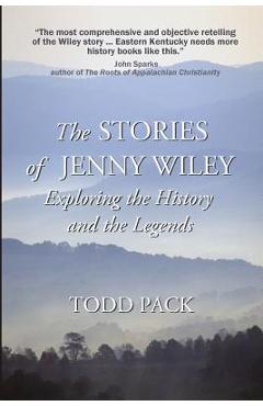 Coperta cărții 'The Stories of Jenny Wiley: Exploring the History and the Legends - Todd Pack'