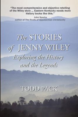 Coperta cărții 'The Stories of Jenny Wiley: Exploring the History and the Legends - Todd Pack'