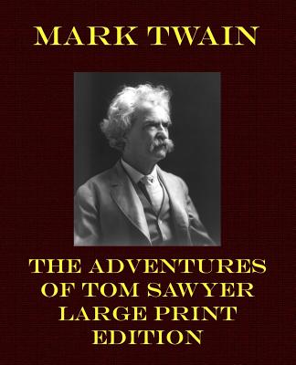 The Adventures of Tom Sawyer - Large Print Edition - Mark Twain