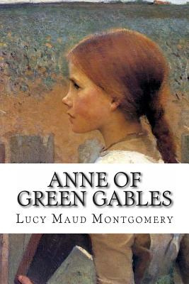 Ann of Green Gables - Lucy Maud Montgomery