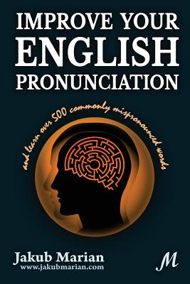 Improve your English pronunciation and learn over 500 commonly mispronounced words - Jakub Marian