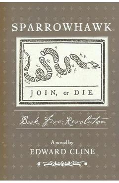 Coperta cărții 'Sparrowhawk: Book Five, Revolution: A Novel of the American Revolution - Edward Cline'