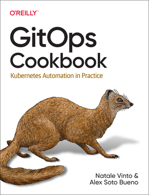 Gitops Cookbook: Kubernetes Automation in Practice - Natale Vinto