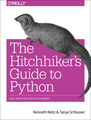 The Hitchhiker's Guide to Python: Best Practices for Development - Kenneth Reitz