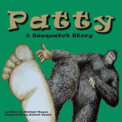 Patty: A Sasquatch Story - Michael Mayes