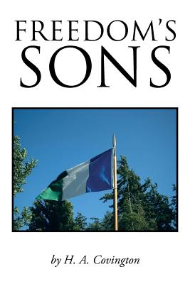 Freedom's Sons - H. A. Covington