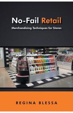 Coperta cărții 'No-Fail Retail: Merchandising Techniques for Stores - Regina Blessa'