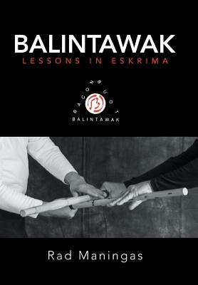 Balintawak: Lessons in Eskrima - Rad Maningas