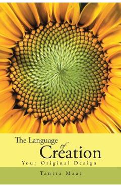 Poza produsului The Language of Creation.: Your Original Design. - Tantra Maat
