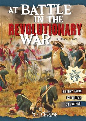 At Battle in the Revolutionary War: An Interactive Battlefield Adventure - Elizabeth Raum