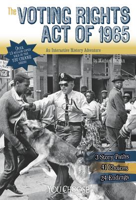 The Voting Rights Act of 1965: An Interactive History Adventure - Michael Burgan