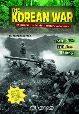 The Korean War: An Interactive Modern History Adventure - Michael Burgan