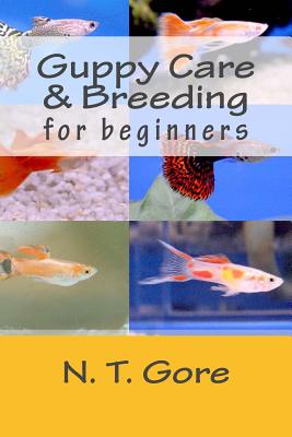 Guppy Care & Breeding for Beginners - N. T. Gore