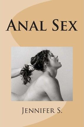 Anal Sex - Jennifer S