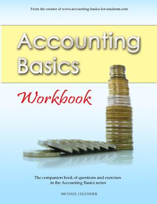 Accounting Basics: Workbook - Michael A. Celender