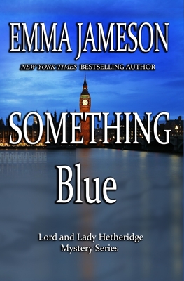 Something Blue: Lord & Lady Hetheridge #3 - Emma Jameson