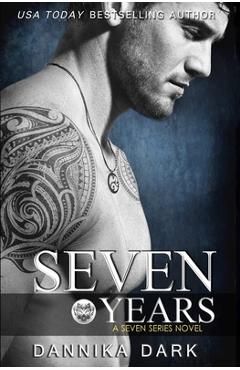 Coperta cărții 'Seven Years (Seven Series #1) - Dannika Dark'