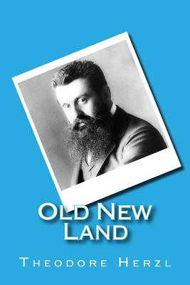 Old New Land: (Altneuland) - Theodore Herzl