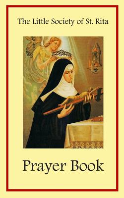 The Little Society of St. Rita Prayer Book - The Little Society Of St Rita