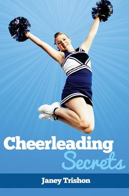 Cheerleading Secrets - Janey Trishon