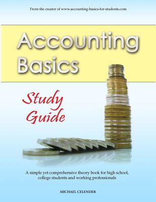 Accounting Basics: Study Guide - Michael A. Celender