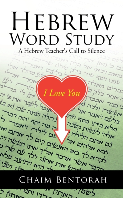 Hebrew Word Study: A Hebrew Teacher's Call to Silence - Chaim Bentorah