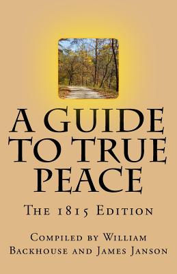 A Guide to True Peace: The 1815 Edition - William Backhouse