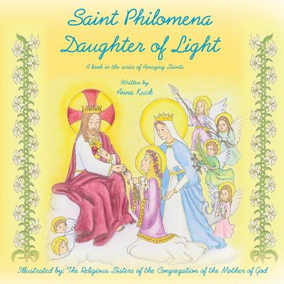Saint Philomena: Daughter of Light - Sisters Of The Con Of The Mother Of God