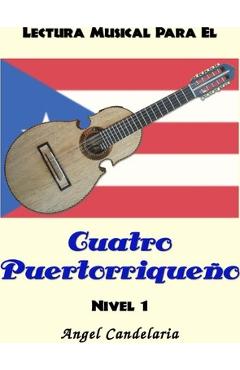 Poza produsului Lectura Musical para el Cuatro Puertorriqueno: Nivel 1 - Angel Candelaria