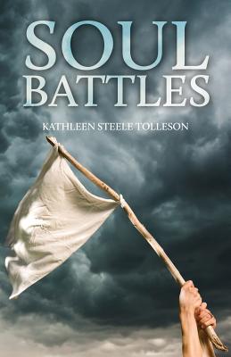 Soul Battles - Kathleen Steele Tolleson