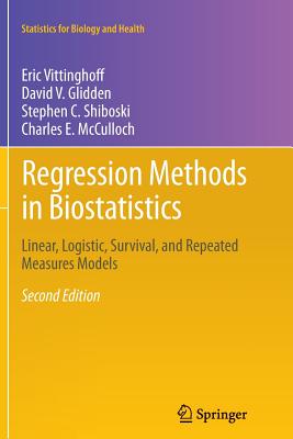 Regression Methods in Biostatistics: Linear, Logistic, Survival, and Repeated Measures Models - Eric Vittinghoff