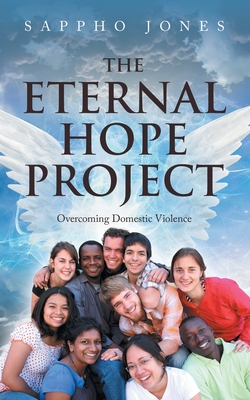 The Eternal Hope Project: Overcoming Domestic Violence - Sappho Jones