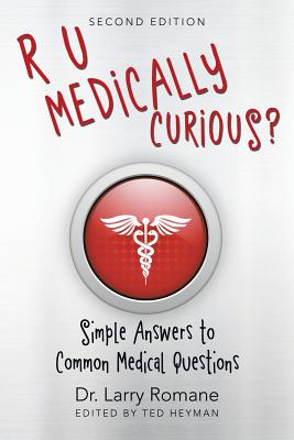 Coperta cărții 'U Medically Curious?: Simple Answers to Common Medical Questions - Dr Larry Romane'
