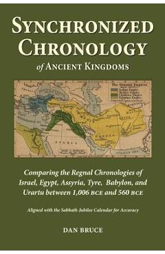 Coperta cărții 'Synchronized Chronology: for the Ancient Kingdoms of Israel, Egypt, Assyria, Tyre, and Babylon - Dan Bruce'