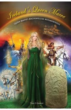Coperta cărții 'Ireland's Queen Maeve - Tom O. Connor'